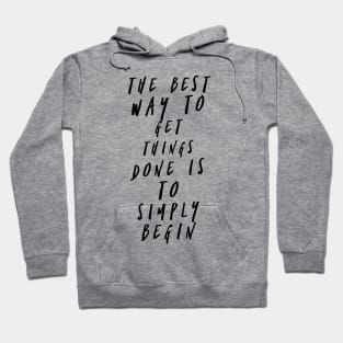 The best way to get things done is to simply begin Hoodie